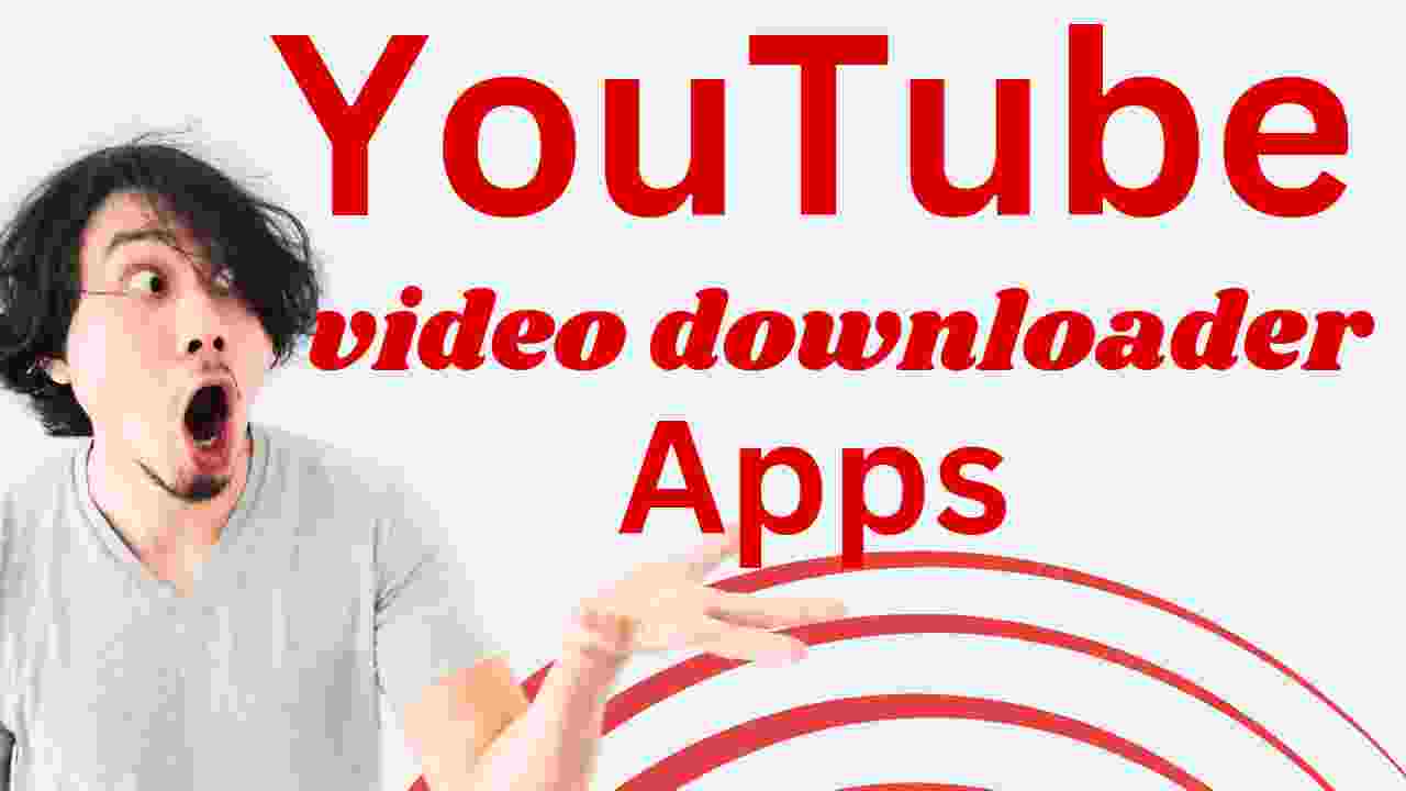 Best Youtube videos downloader apps for android or iphone 2024 | यूट्यूब वीडियो डाउनलोडर एप्प